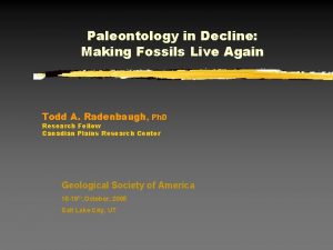 Paleontology in Decline Making Fossils Live Again Todd