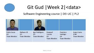 Git Gud Week 2data Software Engineering course DEIUC