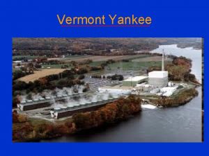 Vermont Yankee Boiling Water Reactor Reactor Building Spent