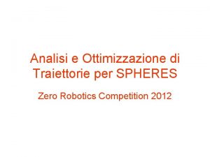 Analisi e Ottimizzazione di Traiettorie per SPHERES Zero