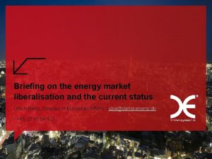Briefing on the energy market liberalisation and the