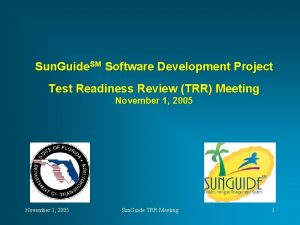 Sun Guide SM Software Development Project Test Readiness