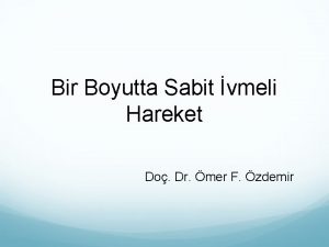 Bir Boyutta Sabit vmeli Hareket Do Dr mer