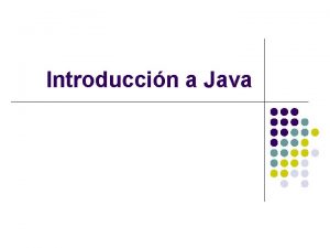 Introduccin a Java Fundamentos del lenguaje l l