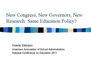 New Congress New Governors New Research Same Education