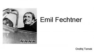 Emil Fechtner Ondej Tomek Emil Fechtner se narodil