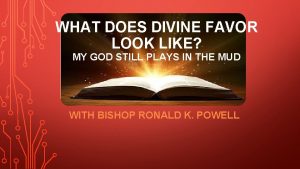 WHAT DOES DIVINE FAVOR LOOK LIKE MY GOD