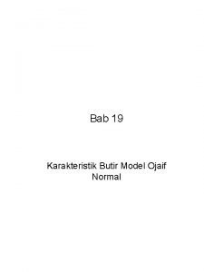 Bab 19 Karakteristik Butir Model Ojaif Normal Karakteristik