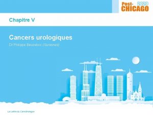 Chapitre V Cancers urologiques Dr Philippe Beuzeboc Suresnes