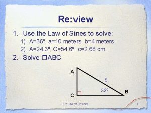 Re view 1 Use the Law of Sines