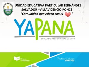 UNIDAD EDUCATIVA PARTICULAR FERNNDEZ SALVADOR VILLAVICENCIO PONCE Comunidad