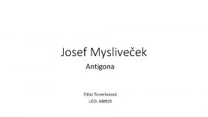 Josef Mysliveek Antigona Elika Tomeukov UO 448920 Josef