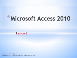 Lesson 2 Access Lesson 2 Lesson Plans Michele