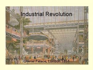 Industrial Revolution Crystal Palace London 1851 The Agricultural