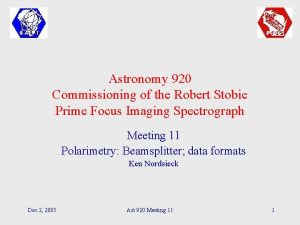 Astronomy 920 Commissioning of the Robert Stobie Prime