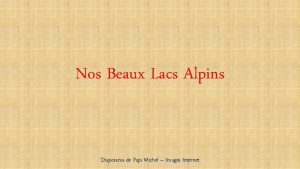 Nos Beaux Lacs Alpins Diaporama de Papi Michel
