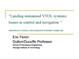 Landing unmanned VTOL systems Issues in control and