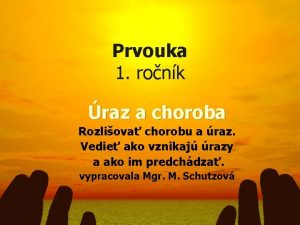 Prvouka 1 ronk raz a choroba Rozliova chorobu