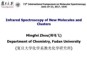 FUDAN UNIVERSITY 72 th International Symposium on Molecular