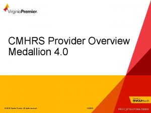 CMHRS Provider Overview Medallion 4 0 2018 Virginia