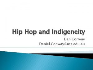 Hip Hop and Indigeneity Dan Conway Daniel Conwayuts