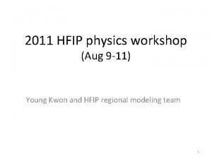 2011 HFIP physics workshop Aug 9 11 Young