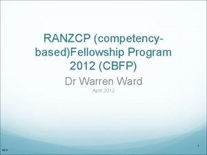 RANZCP competencybasedFellowship Program 2012 CBFP Dr Warren Ward