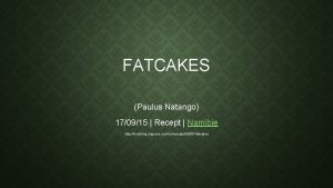 FATCAKES Paulus Natango 170915 Recept Namibie http foodblog