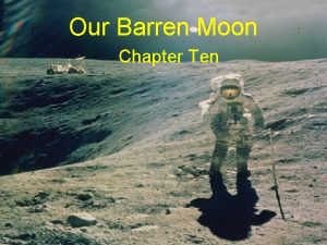 Our Barren Moon Chapter Ten ASTR 111 003