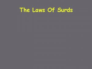 The Laws Of Surds What is a Surd