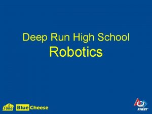 Deep Run High School Robotics Team 1086 Six