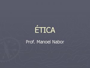 TICA Prof Manoel Nabor Conceito do grego ethos