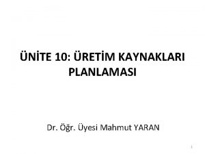 NTE 10 RETM KAYNAKLARI PLANLAMASI Dr r yesi