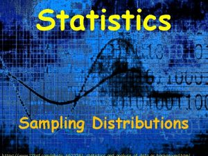 Statistics Sampling Distributions Nonnormal Distributions Weve studied a