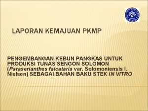 LAPORAN KEMAJUAN PKMP PENGEMBANGAN KEBUN PANGKAS UNTUK PRODUKSI