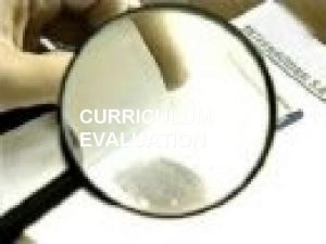 CURRICULUM EVALUATION Pengertian Evaluasi dalam Evaluasi Kurikulum Evaluation
