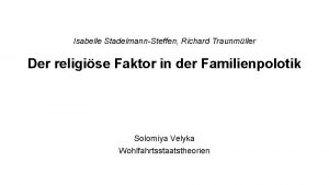 Isabelle StadelmannSteffen Richard Traunmller Der religise Faktor in