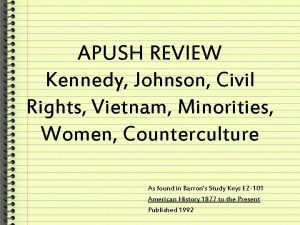 APUSH REVIEW Kennedy Johnson Civil Rights Vietnam Minorities
