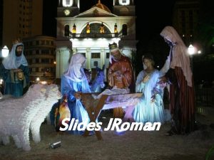 Slides JRoman Tempo de Natal De tempos em