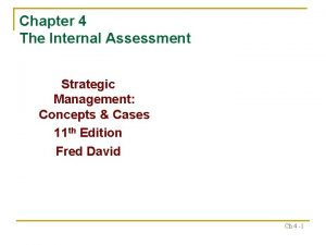 Chapter 4 The Internal Assessment Strategic Management Concepts