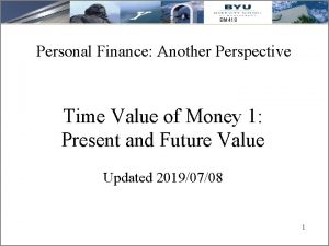 BM 418 Personal Finance Another Perspective Time Value