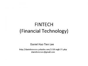 FINTECH Financial Technology Daniel Hao Tien Lee http