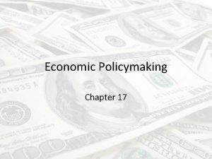 Economic Policymaking Chapter 17 Economic Policy Capitalism Mixed