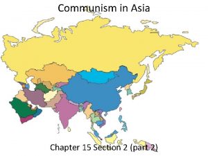 Communism in Asia Chapter 15 Section 2 part