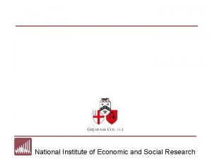 National Institute of Economic and Social Research National