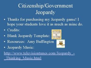 CitizenshipGovernment Jeopardy Thanks for purchasing my Jeopardy game