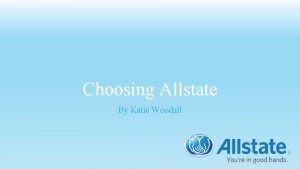 Choosing Allstate By Katie Woodall Protect Yourself From