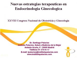 Nuevas estrategias terapeuticas en Endocrinologia Ginecologica XXVIII Congreso