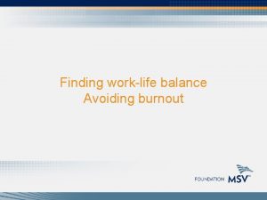 Finding worklife balance Avoiding burnout Worklife balance supports