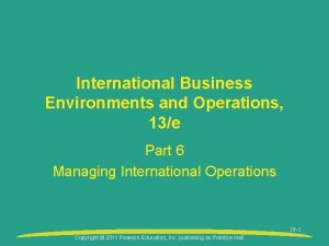 International Business Environments and Operations 13e Part 6